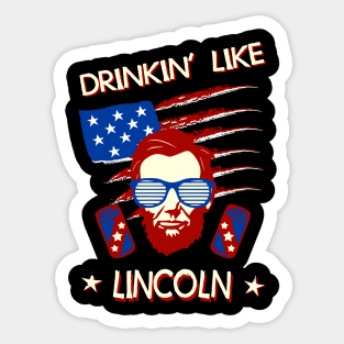 4th of July Shirts for Men Drinking Like Lincoln Abraham Sticker